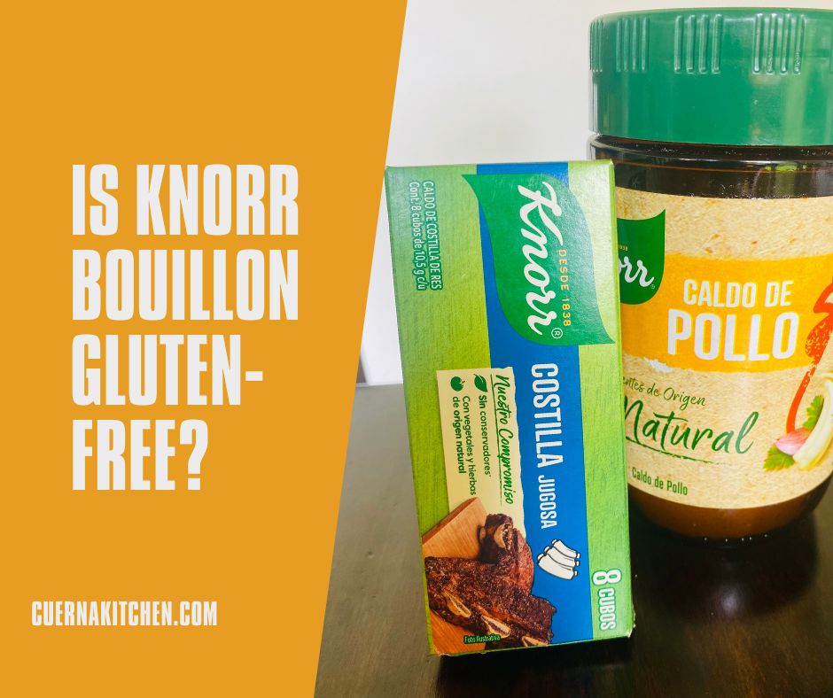 Is Knorr Bouillon GlutenFree? CuernaKitchen Traditional and Modern